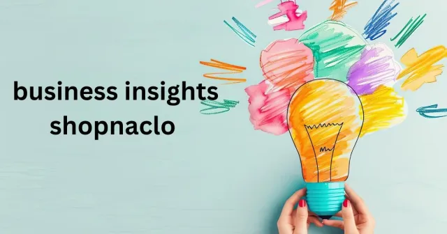 business insights shopnaclo